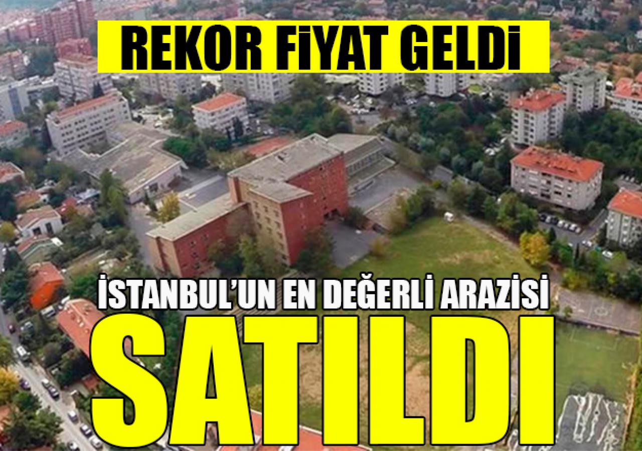 İstanbul'un en değerli arazisi satıldı