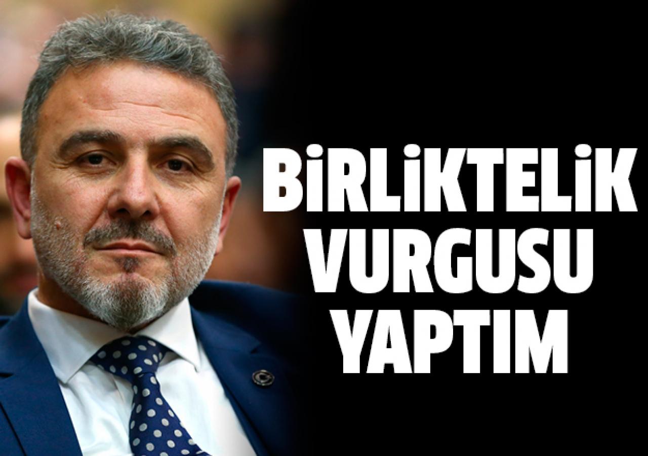 Birliktelik vurgusu yaptım