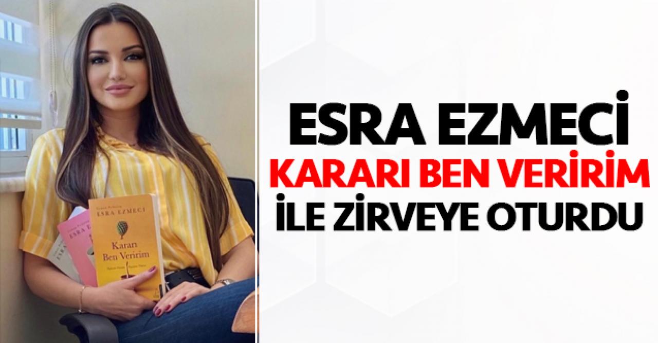 Esra Ezmeci yeni Kararı Ben Veririm ile en çok satan isim oldu!