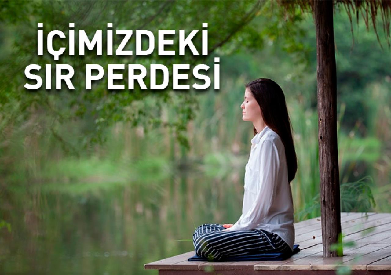 İçinizdeki sır perdesi