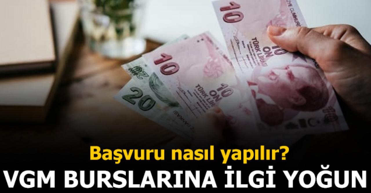 2020 VGM bursu başvurusu nasıl yapılır? Başvuru tarihleri ve son gün ne zaman?