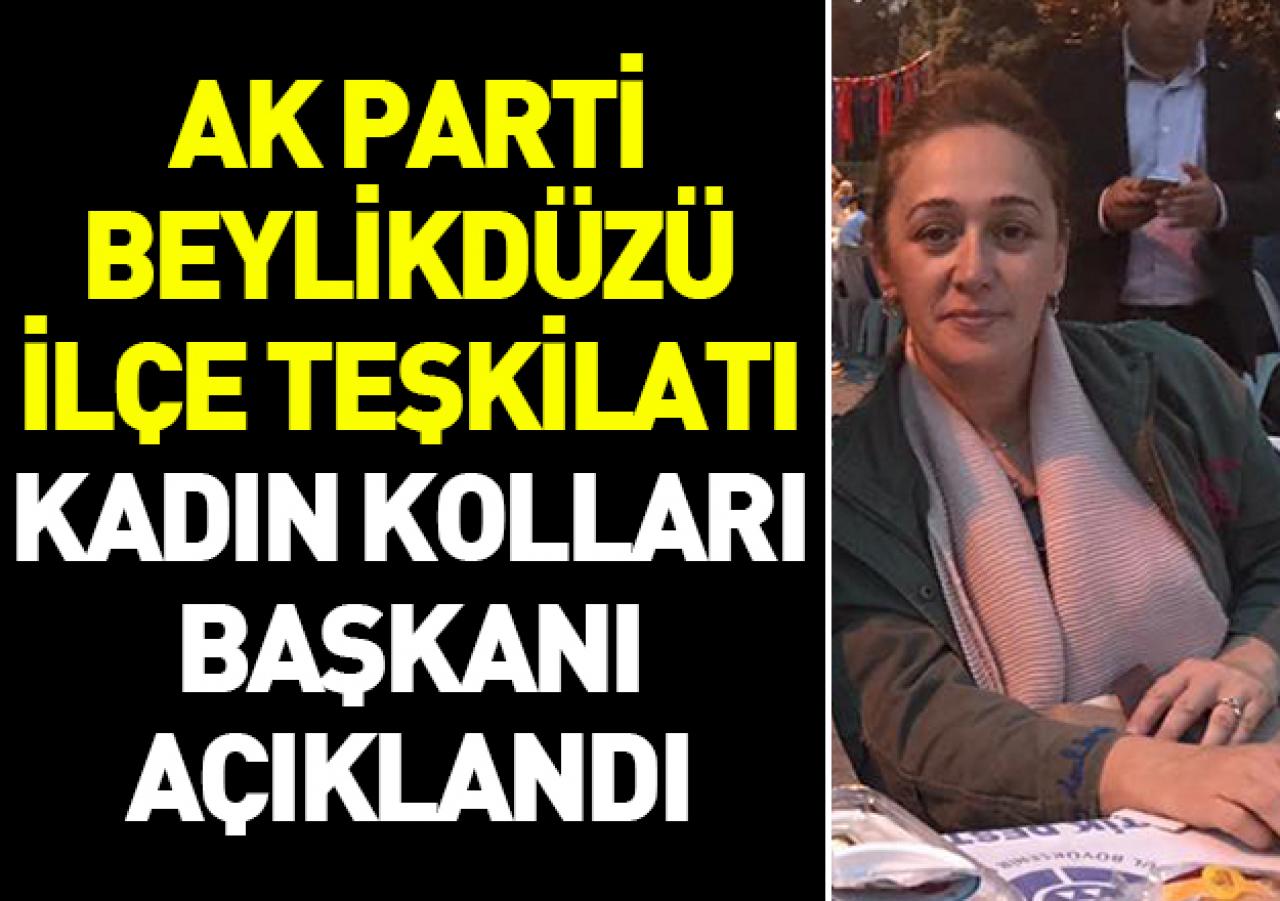 Ak Parti Beylikdüzü İlçe Teşkilatı Kadın Kolları Başkanı belli oldu