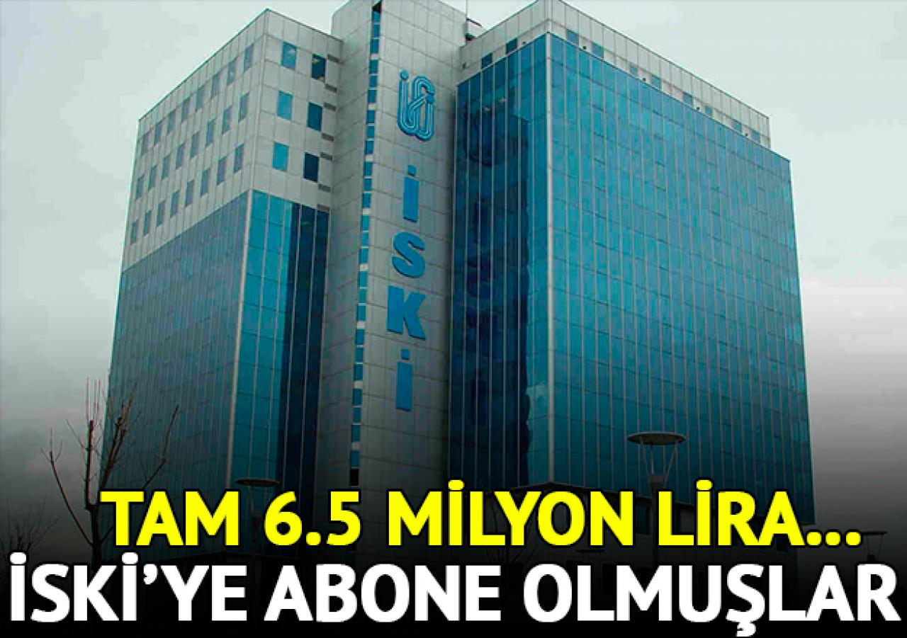 İSKİ’ye abone olmuşlar!