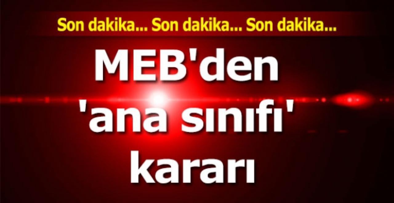 MEB'den 'ana sınıfı' kararı: 5 gün yüz yüze eğitim olacak