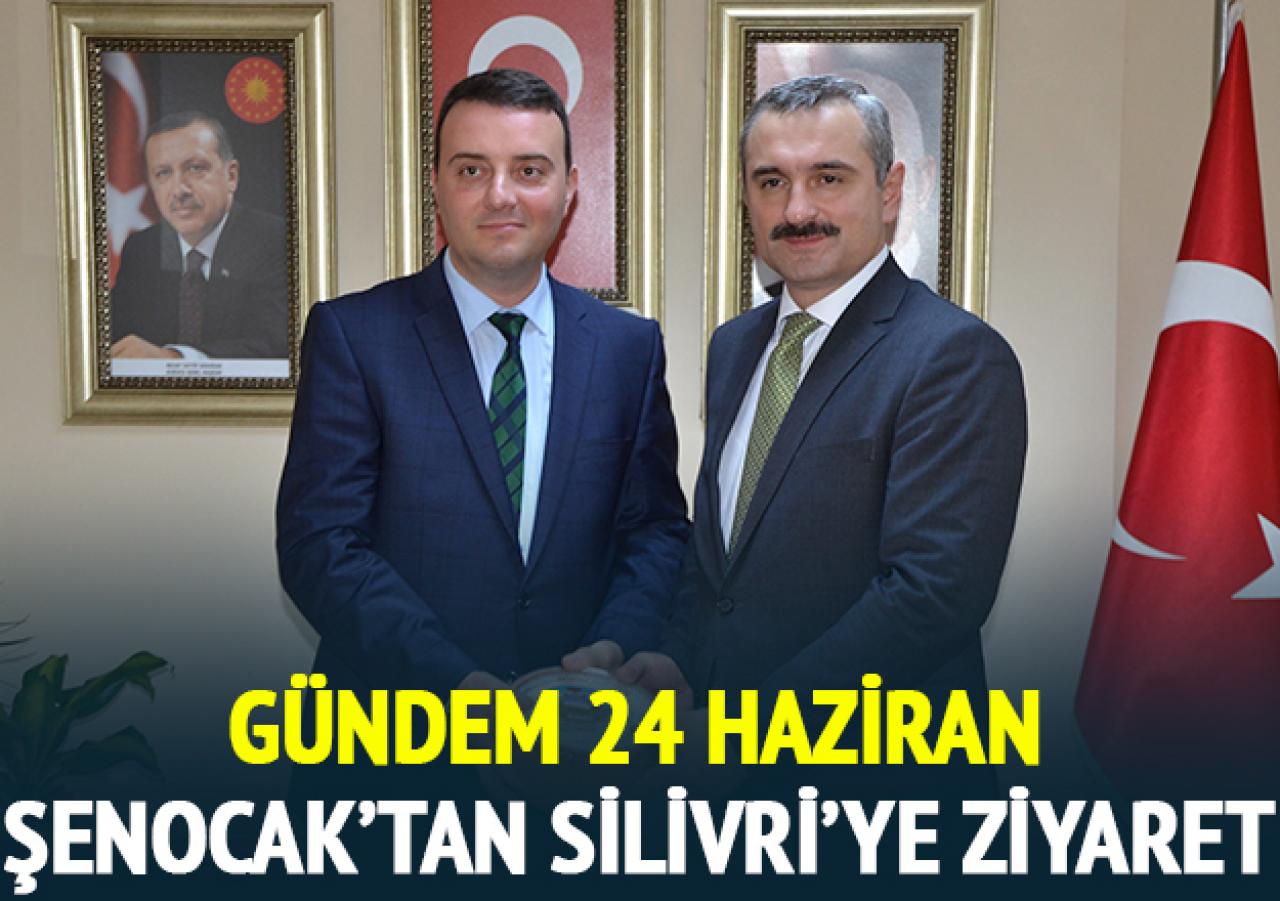 Şenocak'tan Silivri'ye ziyaret