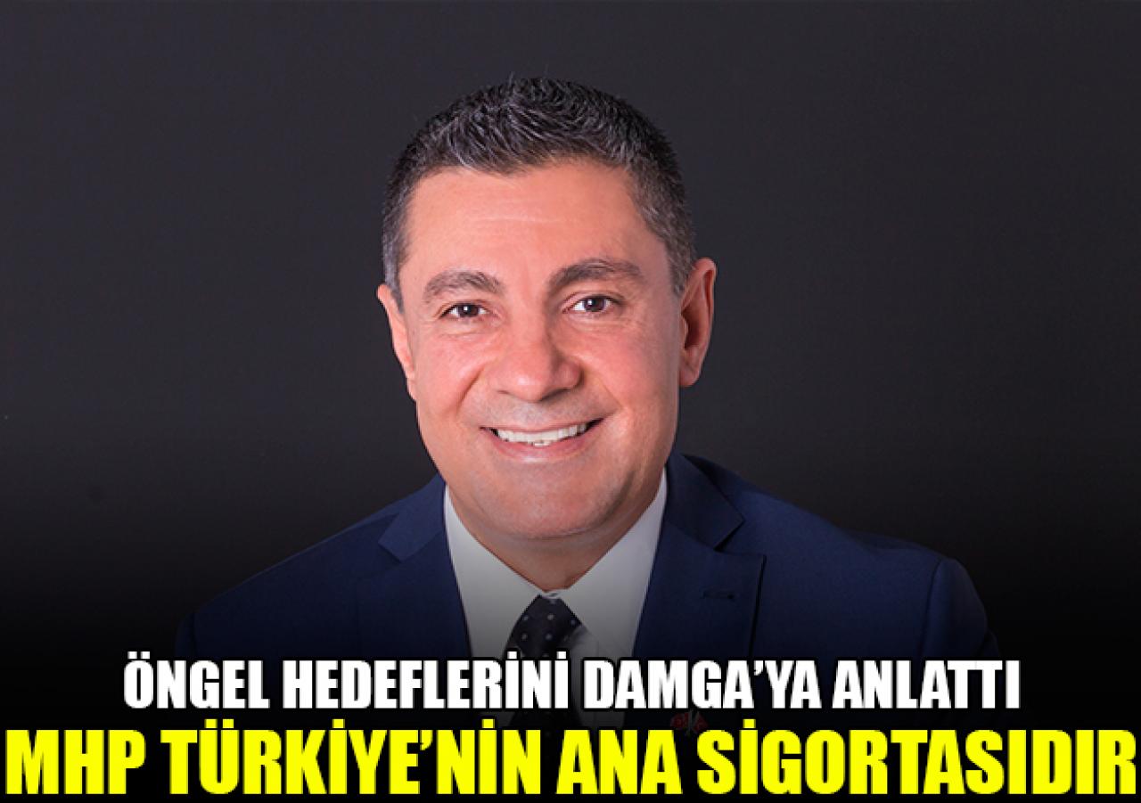 MHP Türkiye'nin ana sigortasıdır