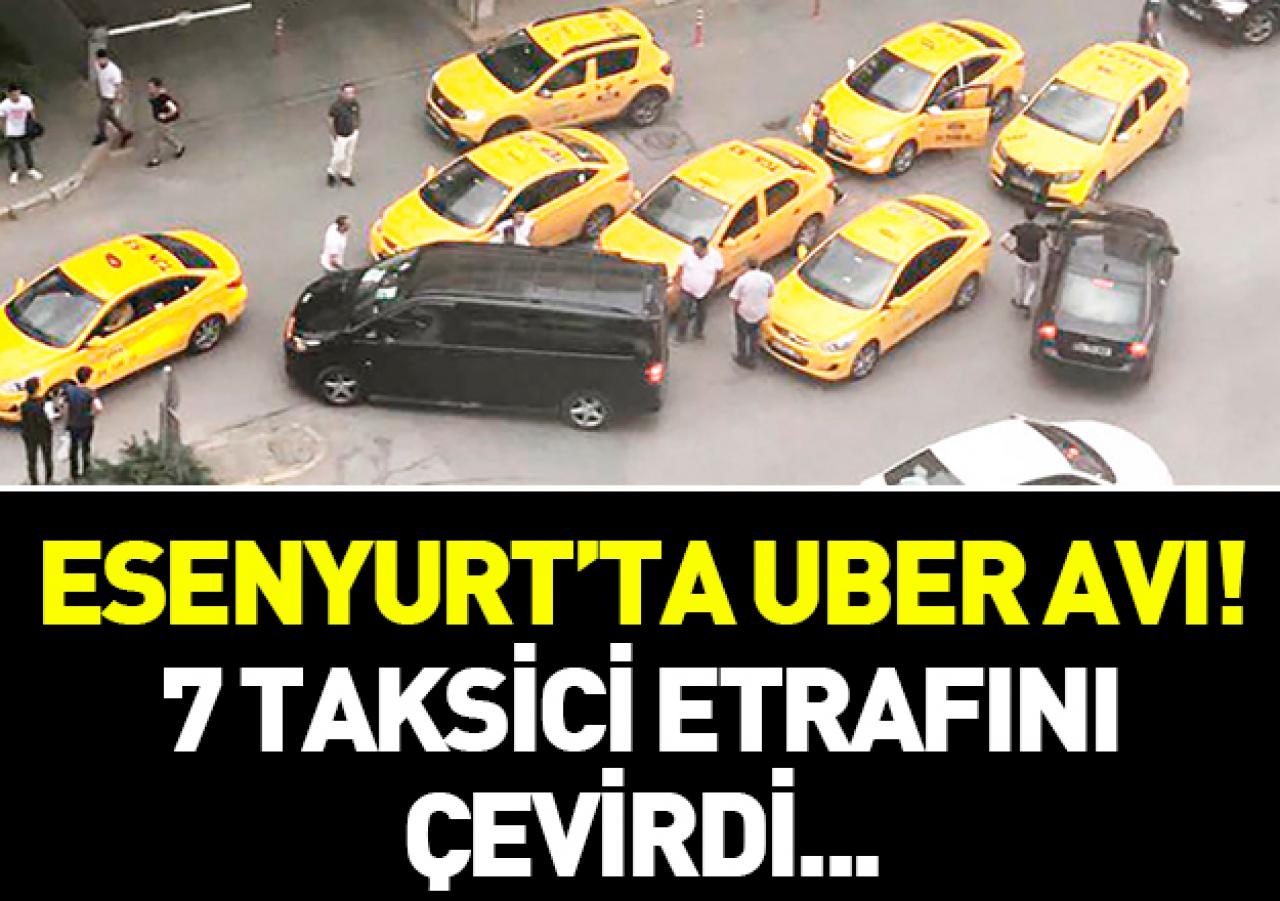 Esenyurt'ta UBER avı!