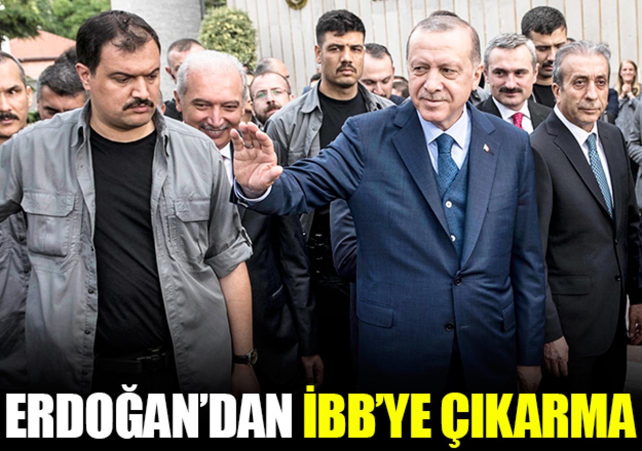 Erdoğan'dan İBB'ye çıkarma