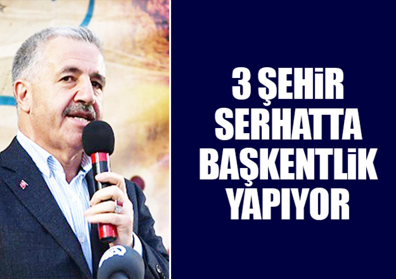 3 şehir serhatta başkentlik yapıyor