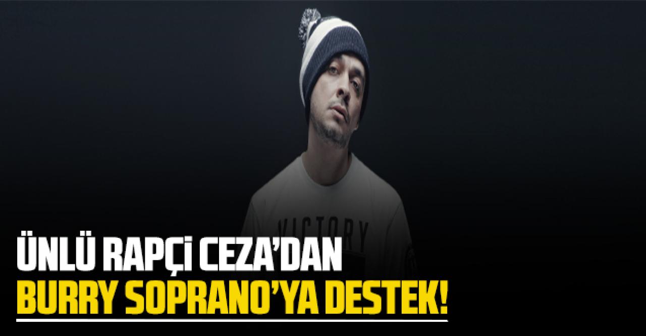 Rapçi Ceza'dan Burry Soprano'ya destek: 'Gelişmiş ülkelerde konusu bile edilmeyen ayrıntılar yüzünden bunları yaşamak üzücü'