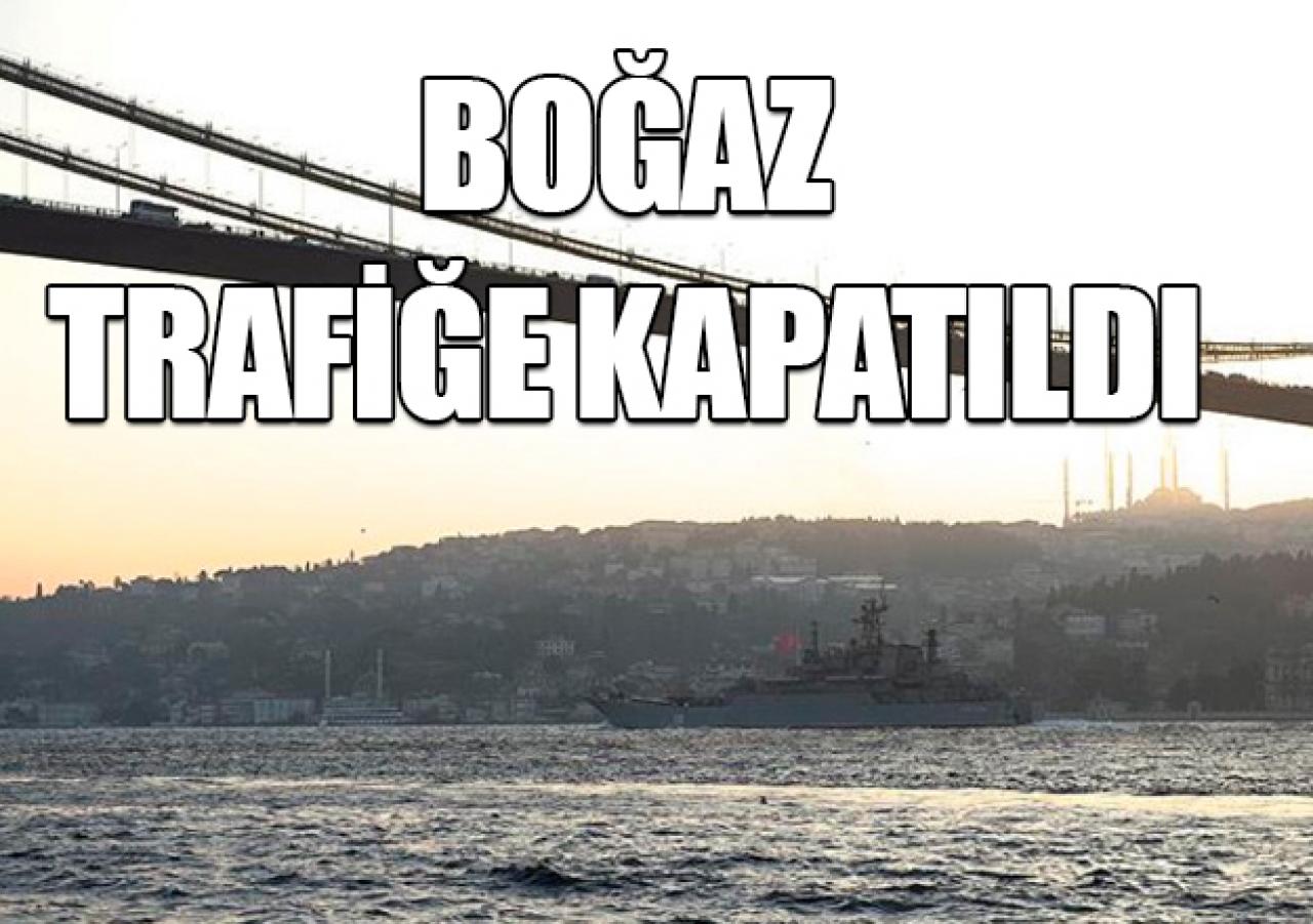 İstanbul Boğazı trafiğe kapatıldı