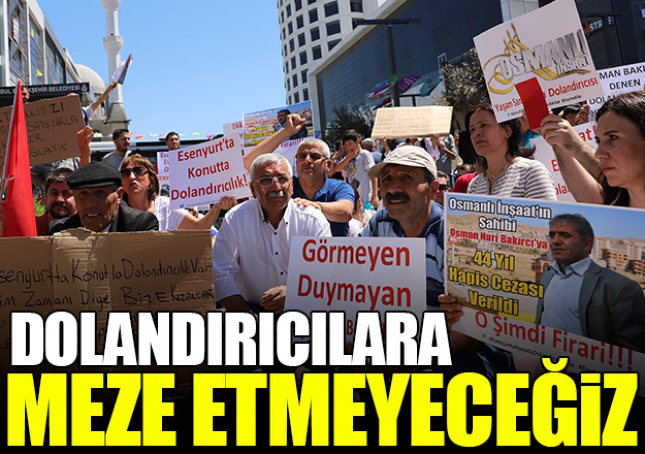 Dolandırıcılara meze etmeyeceğiz