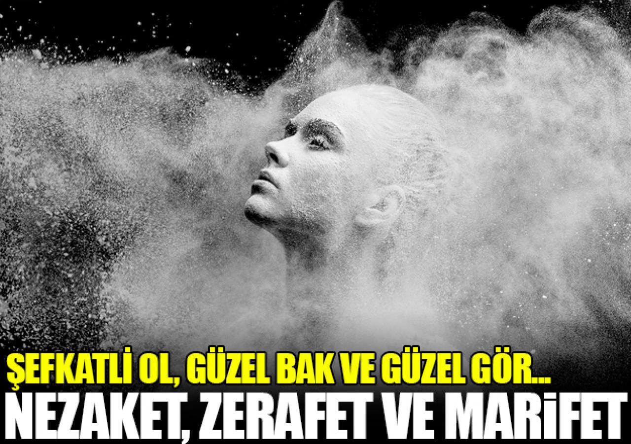 Nezaket, zarafet ve marifet