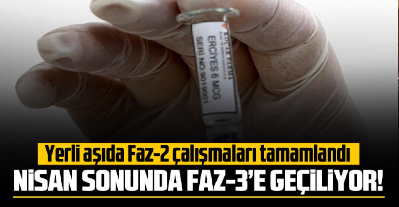 Yerli aşıda Faz-2 çalışmaları tamamlandı: Nisan sonunda Faz-3’e geçiliyor