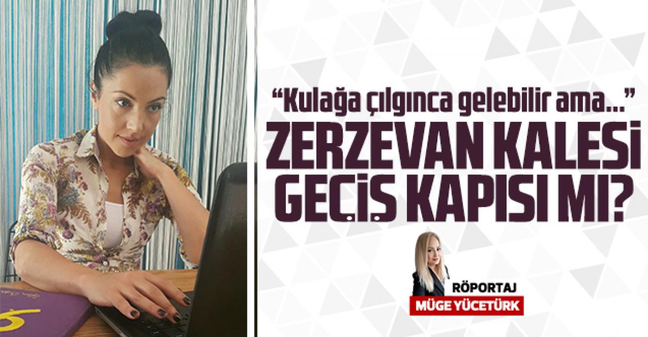 Zerzevan Kalesi geçiş kapısı mı?