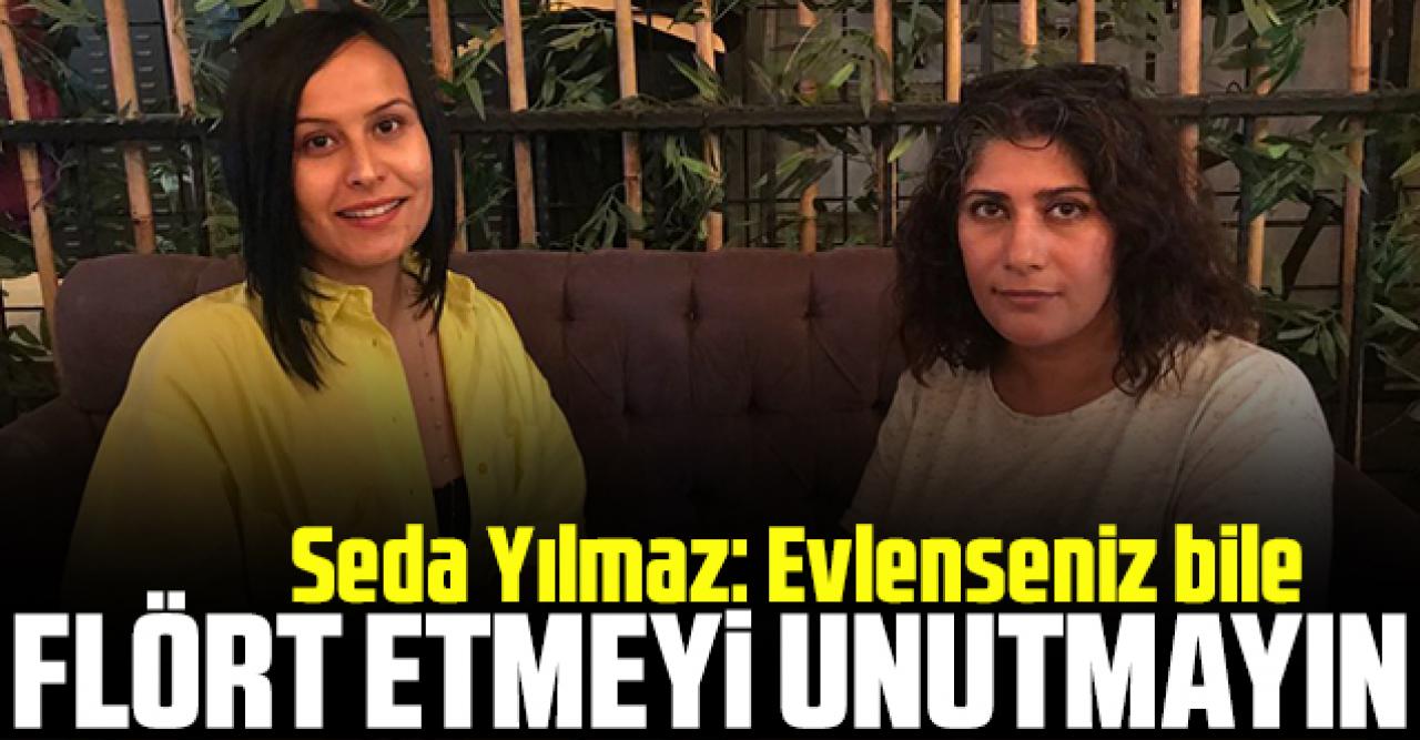 Evlenseniz bile flört etmeyi unutmayın!