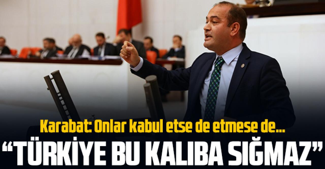 Özgür Karabat: Türkiye bu kalıba sığmaz