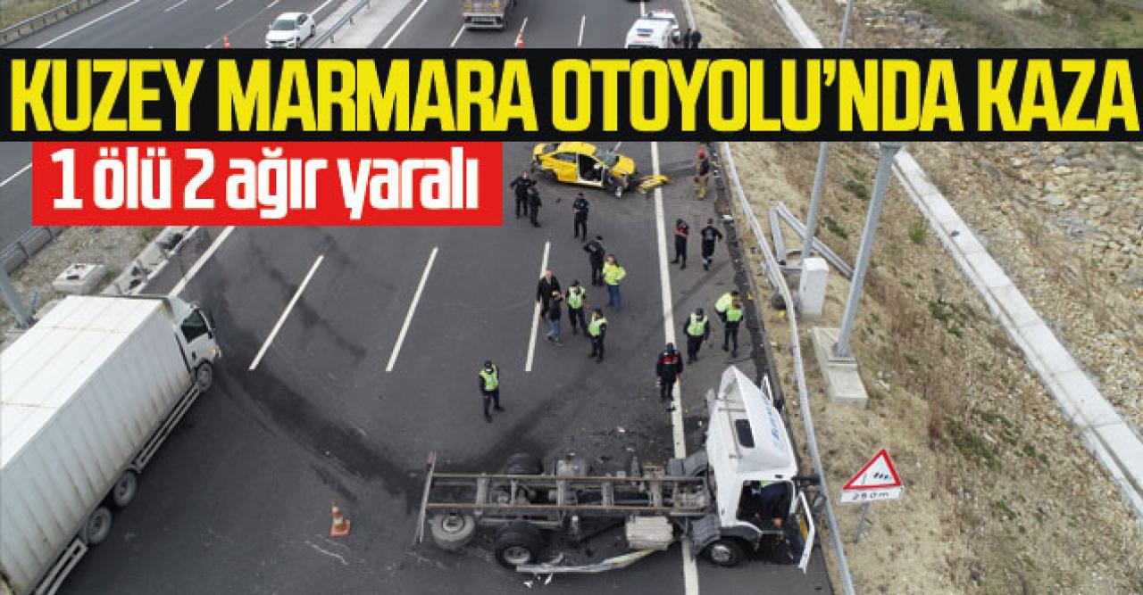 Çatalca Kuzey Marmara Otoyolu'nda taksiyle kamyonet kafa kafaya çarpıştı; 1 ölü 2 ağır yaralı