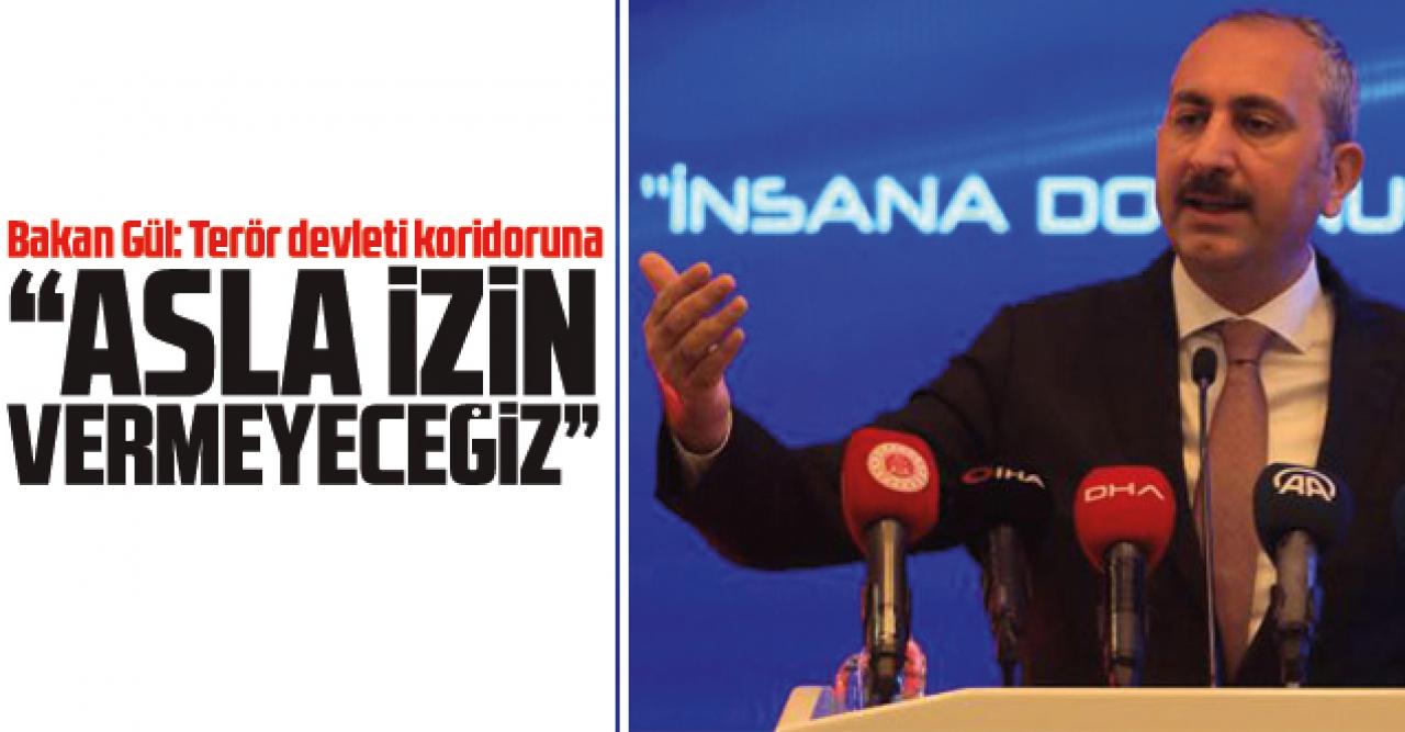 Bakan Abdülhamit Gül: Yanı başımızda terör devleti koridoruna asla izin vermeyeceğiz