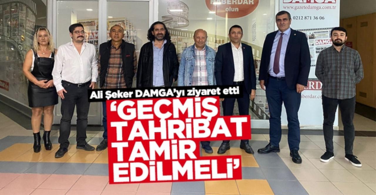 Ali Şeker: Geçmiş tahribat tamir edilmeli