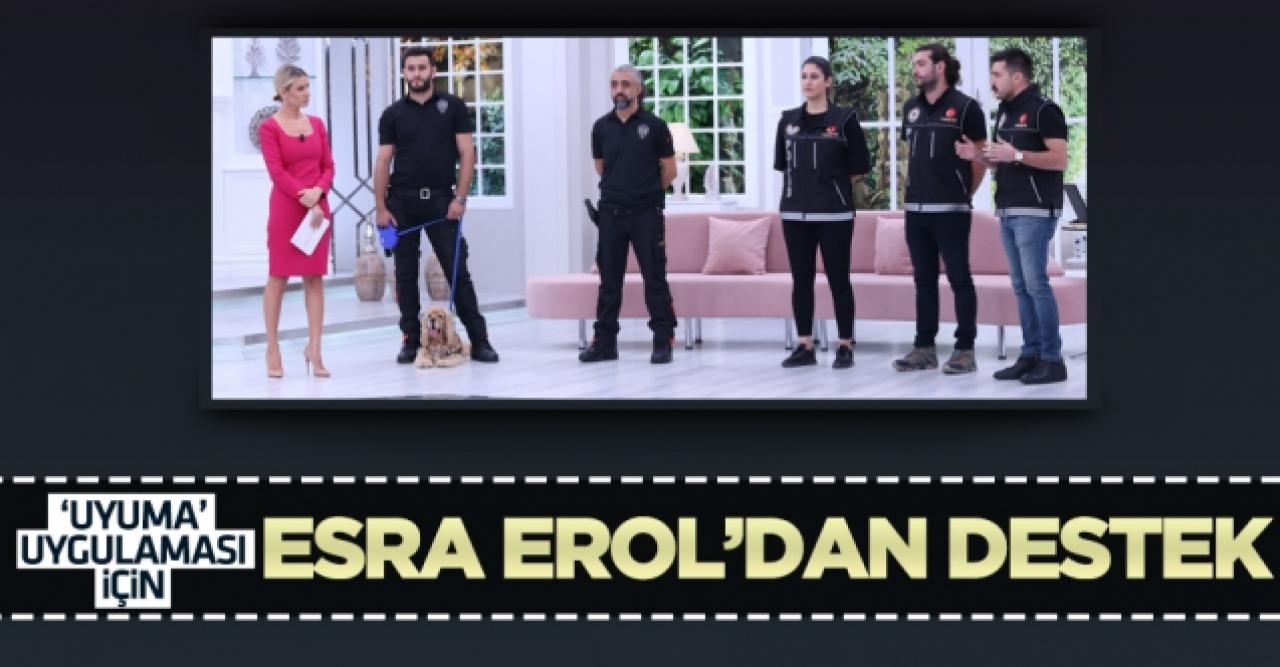 Esra Erol'dan 'Uyuma' uygulamasına destek