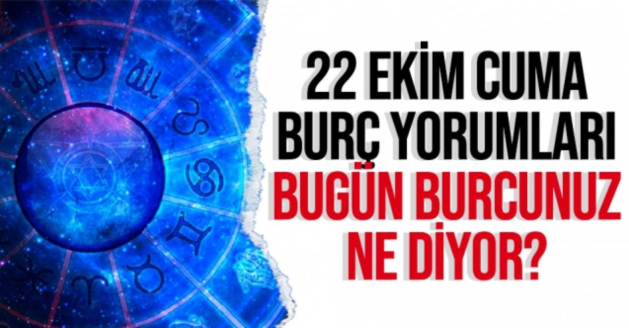 22 Ekim 2021 Cuma Koç, Boğa, İkizler, Yengeç, Aslan, Başak, Terazi, Akrep, Yay, Oğlak, Kova ve Balık burç yorumları