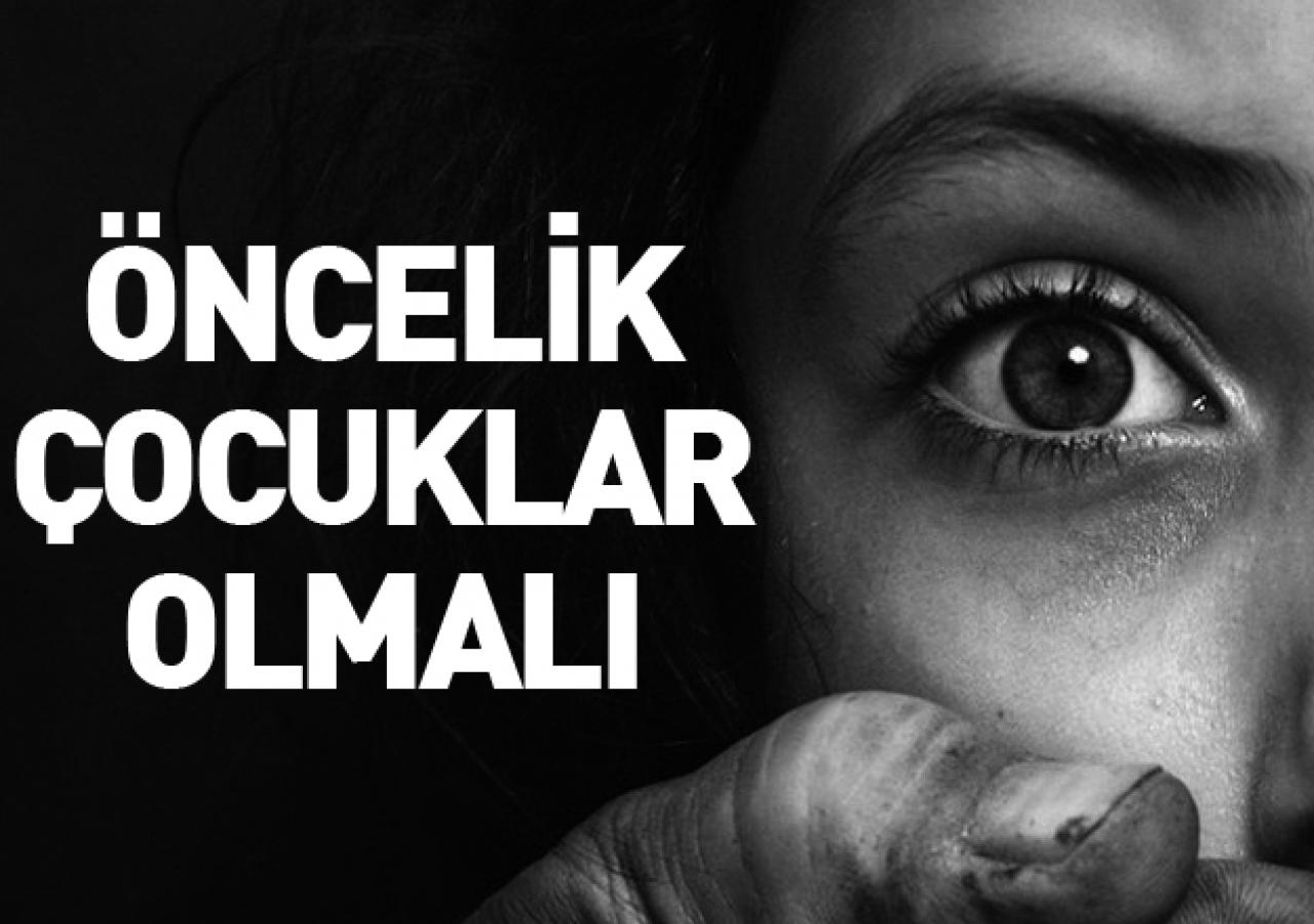 Öncelik çocuklar olmalı