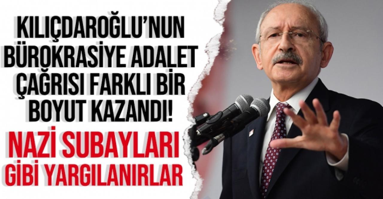 Kılıçdaroğlu'nun adalet çağrısı yeni bir boyut kazandı: Nazi subayları gibi yargılanırlar