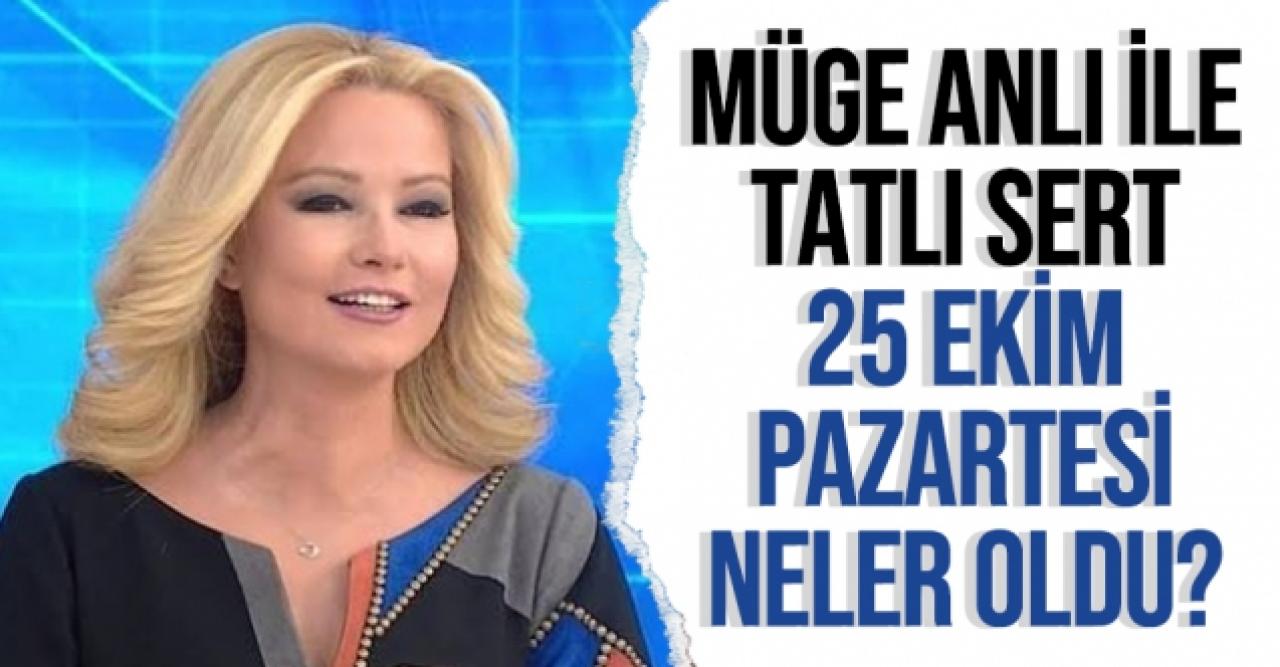 Müge Anlı ile Tatlı Sert 25 Ekim Pazartesi canlı yayın ATV izle | Müge Anlı Youtube ve tekrar izle