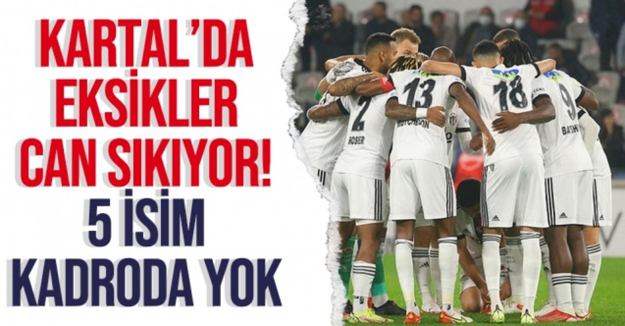 Beşiktaş'ta 5 futbolcu kadroya alınmadı