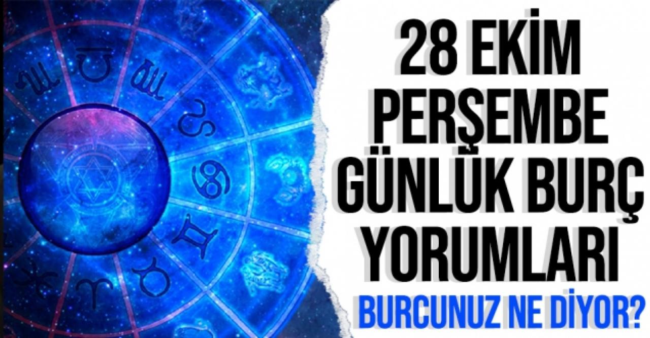 28 Ekim 2021 Perşembe Koç, Boğa, İkizler, Yengeç, Aslan, Başak, Terazi, Akrep, Yay, Oğlak, Kova ve Balık burç yorumları