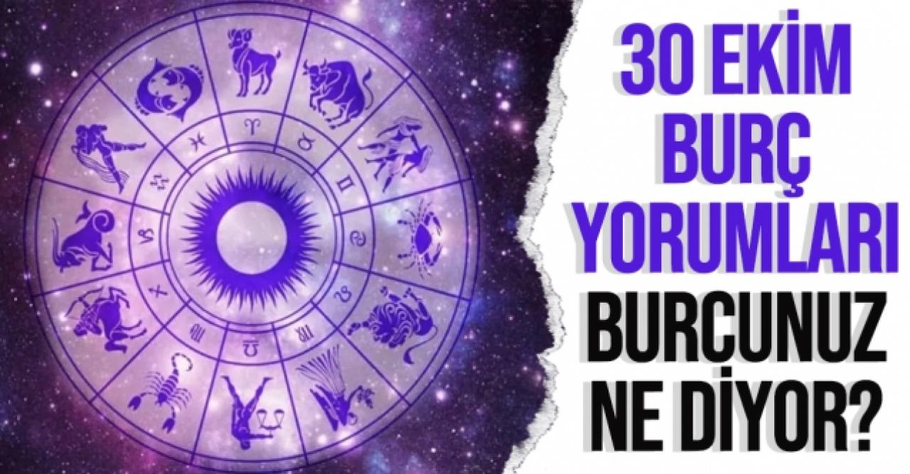 30 Ekim 2021 Cumartesi Koç, Boğa, İkizler, Yengeç, Aslan, Başak, Terazi, Akrep, Yay, Oğlak, Kova ve Balık burç yorumları