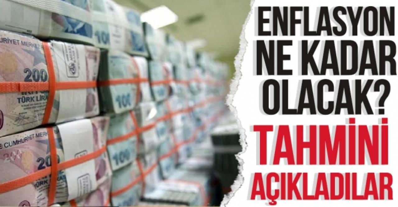 Enflasyon ne kadar olacak? Tahminler sızdı