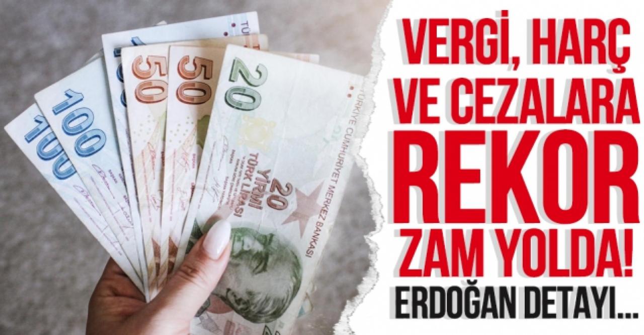 Vergi, harç ve cezalara rekor zam yolda!