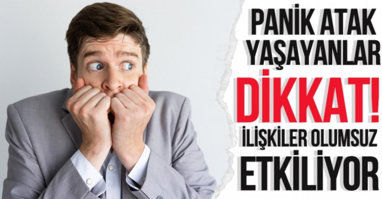 Panik atak yaşayanlar dikkat!