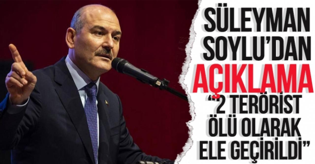 Bakan Süleyman Soylu: 2 terörist, ölü olarak ele geçirildi