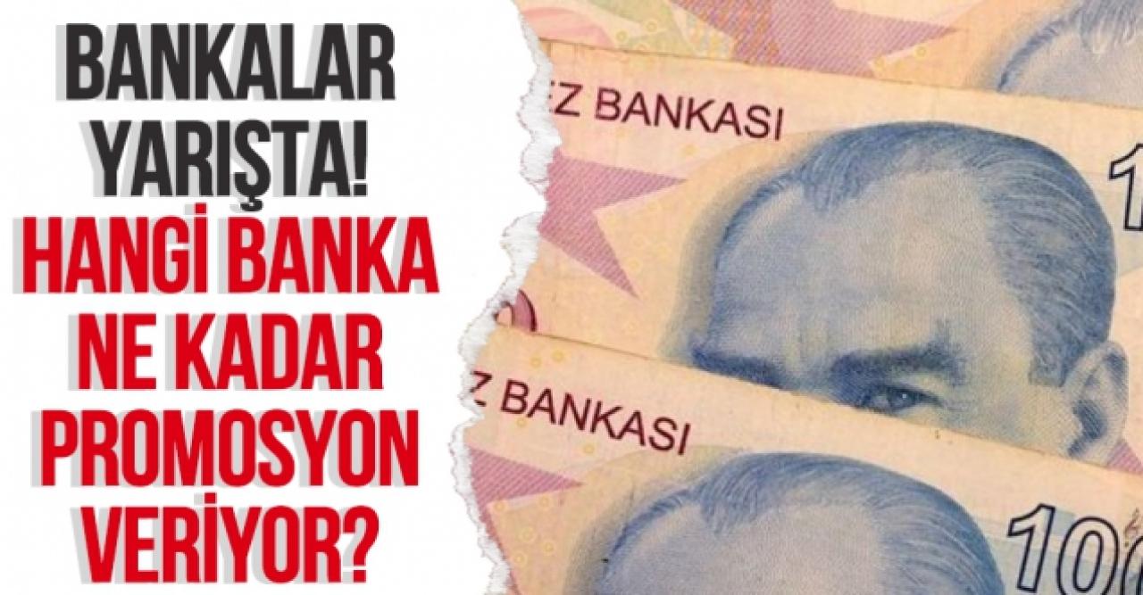 Bankalar promosyon yarışına başladı: Hangi banka ne kadar ödüyor?