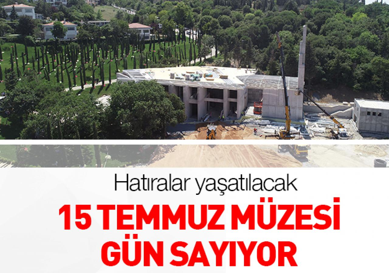 15 Temmuz Müzesi gün sayıyor