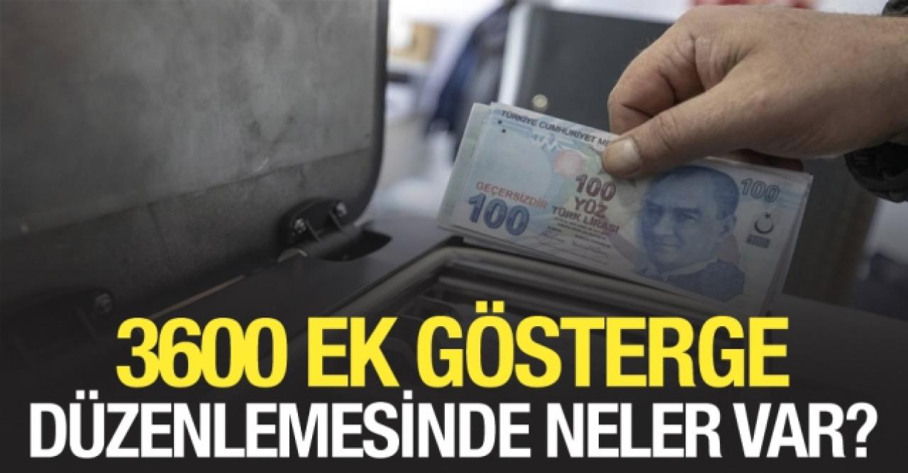 3600 ek göstergede neler olacak? İkramiyeler kaç lira