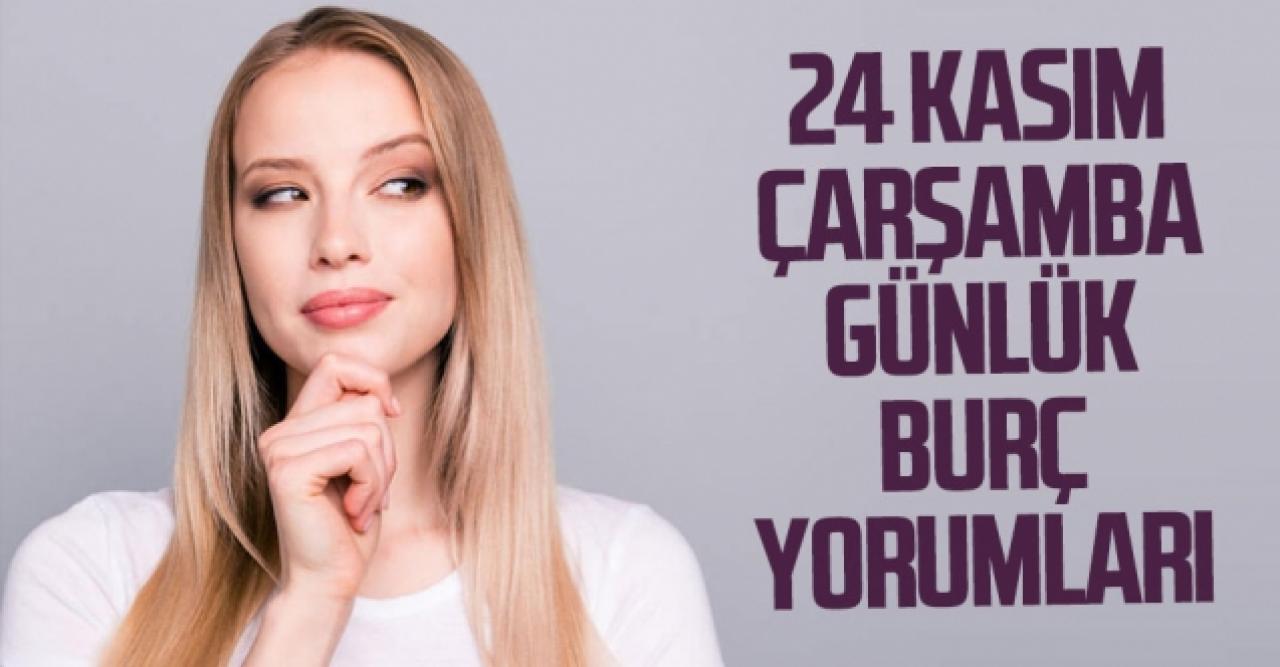 24 Kasım 2021 Çarşamba Koç, Boğa, İkizler, Yengeç, Aslan, Başak, Terazi, Akrep, Yay, Oğlak, Kova ve Balık burç yorumları