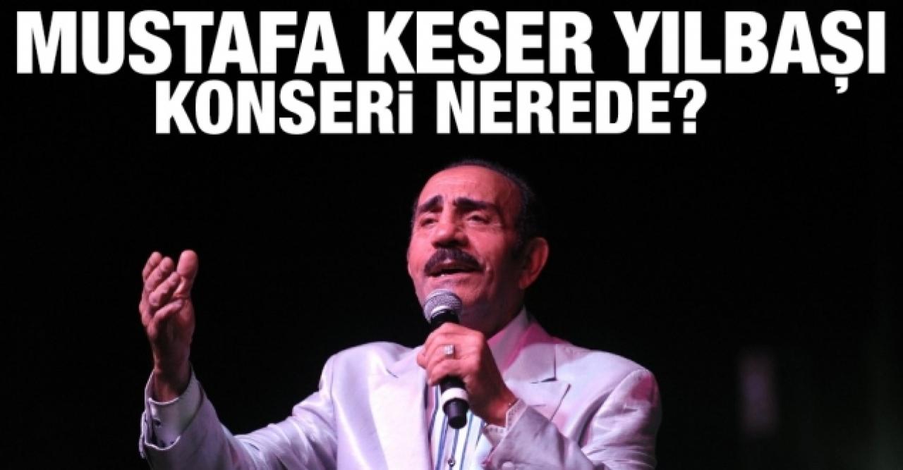 2022 Mustafa Keser Yılbaşı programı (konseri) nerede? Bilet fiyatları kaç lira