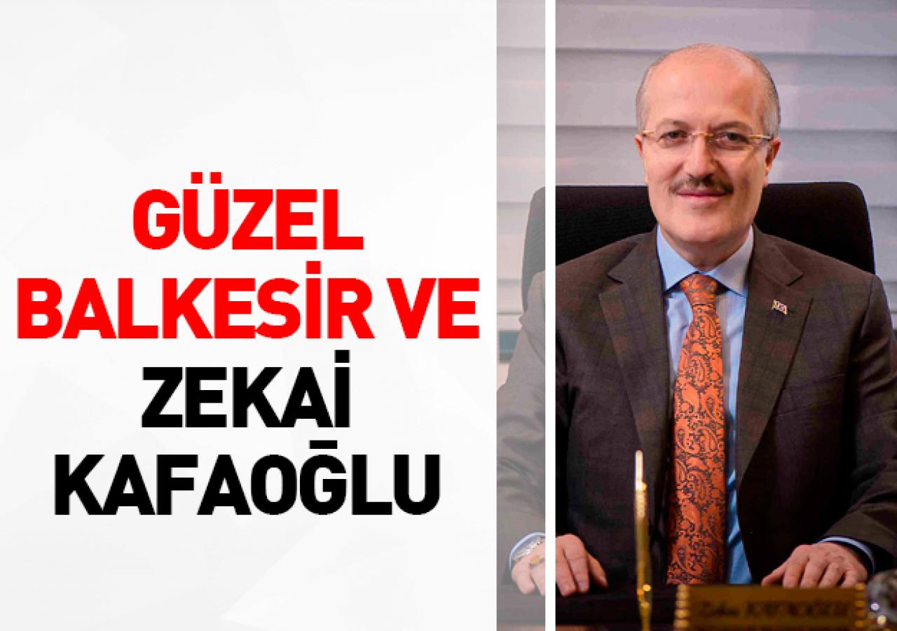 Güzel Balıkesir ve bir güzel adam Zekai Kafaoğlu