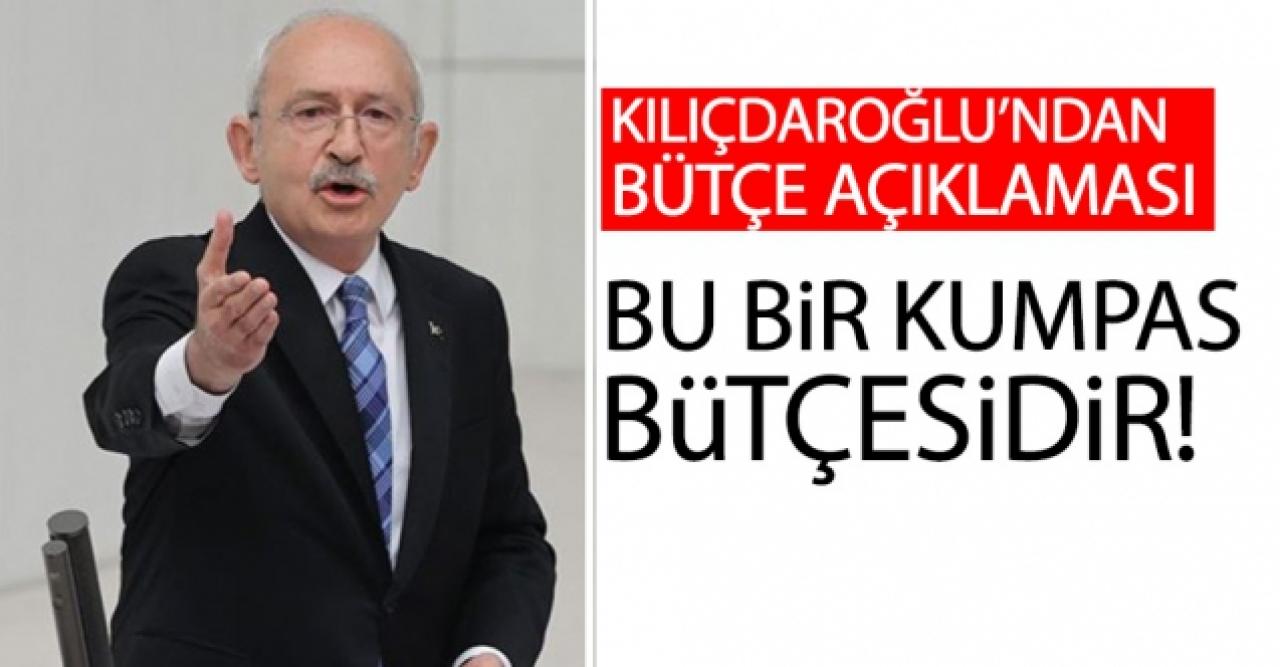 Kemal Kılıçdaroğlu: Türkiye Cumhuriyet Devleti'ne yapılmış bir kumpas bütçesidir