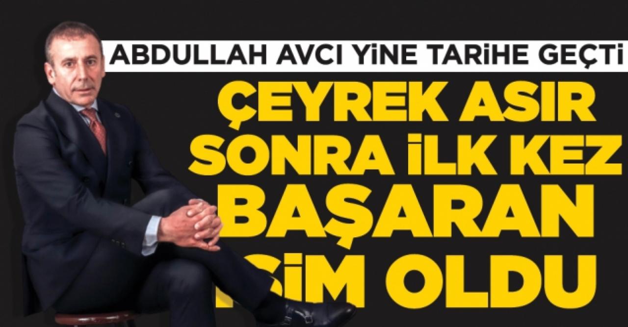 Abdullah Avcı yine tarihe geçti! 25 yıl sonra ilk başaran isim oldu