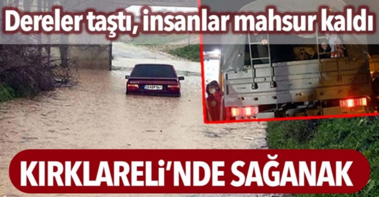 Kırklareli’de sağanak; dereler taştı, mahsur kalanlar askeri araçlarla kurtarıldı