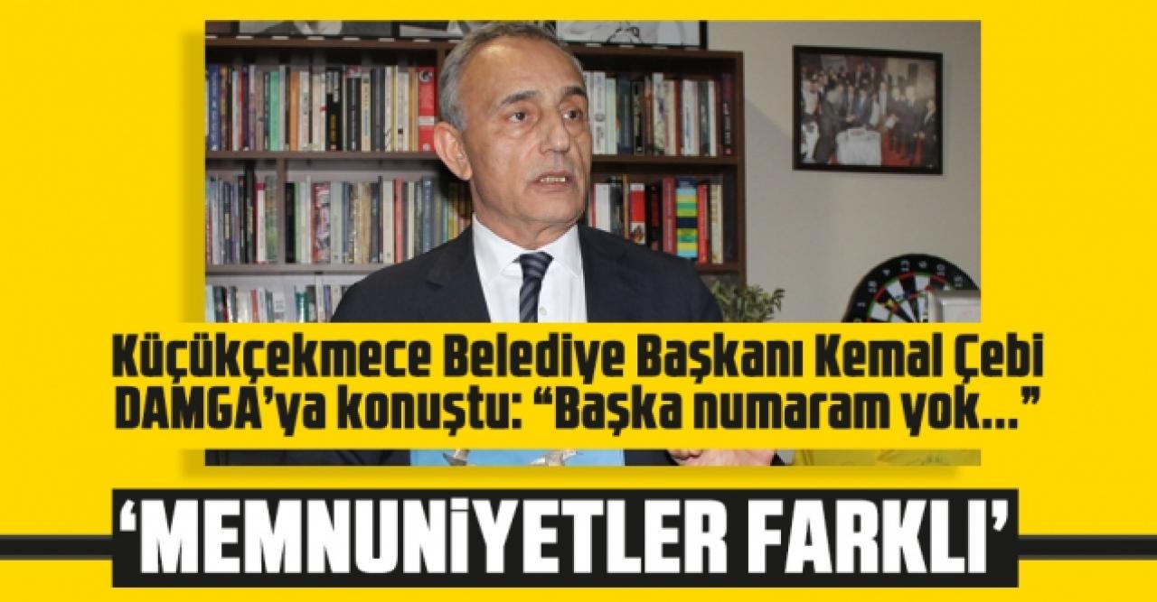 Kemal Çebi: Başka bir numaram yok!