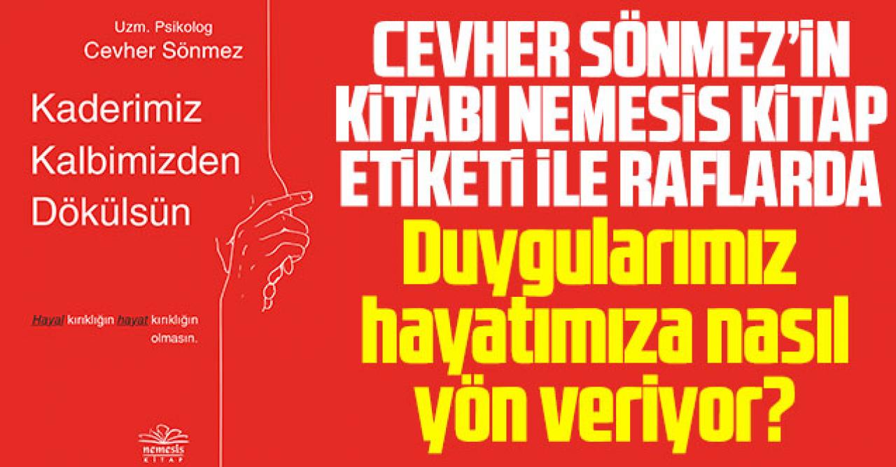 Duygularımız hayatımıza nasıl yön veriyor?