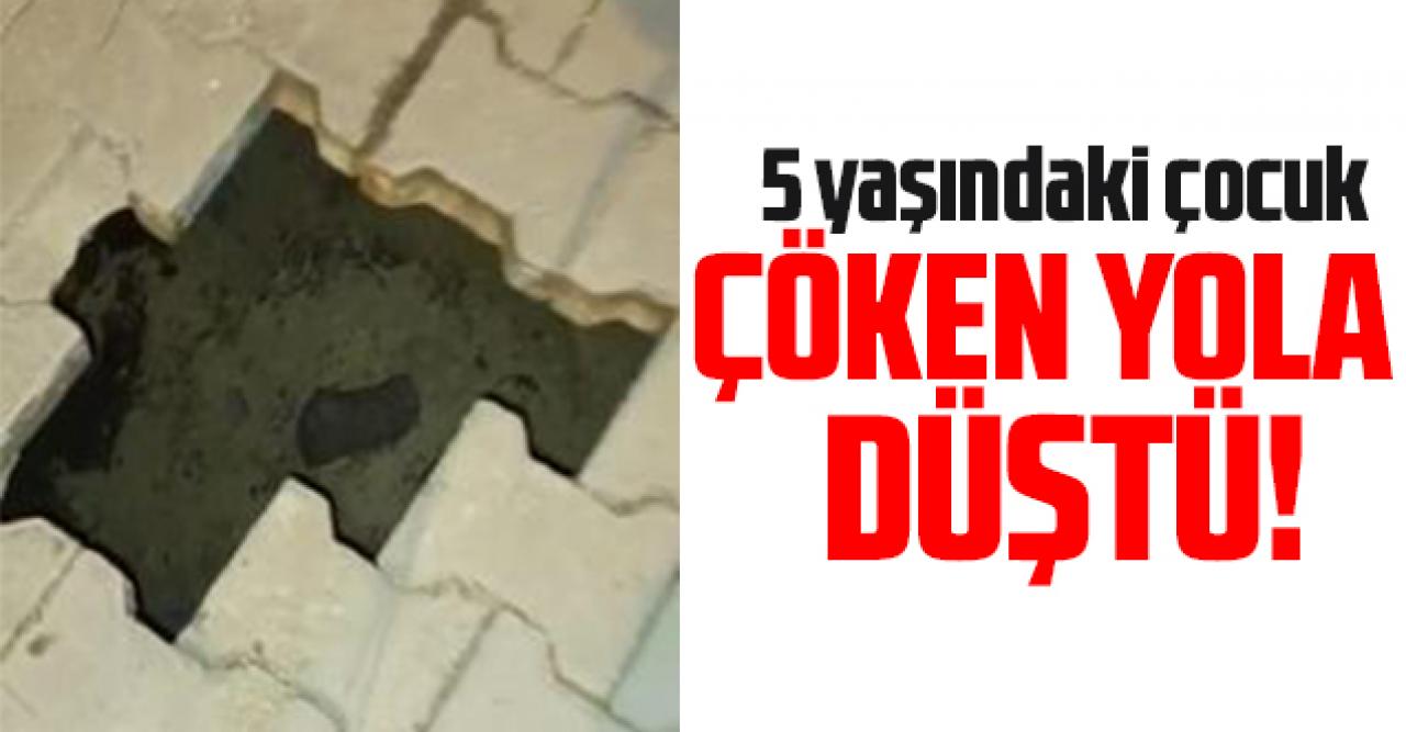 Büyükçekmece'de yol çöktü, 5 yaşındaki çocuk içine düştü