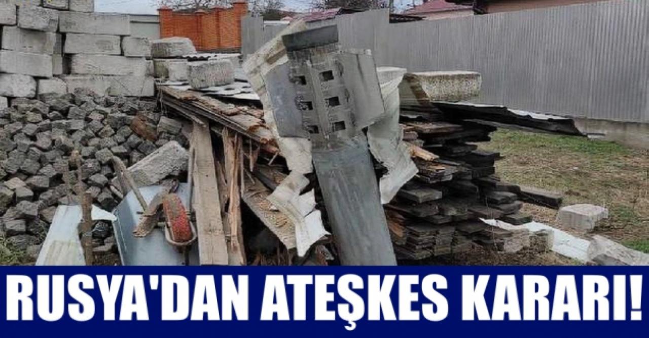 Rusya’dan ateşkes kararı