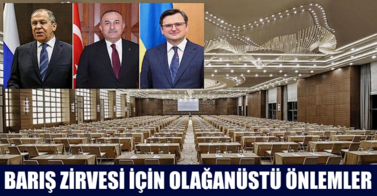 Barış zirvesi için olağanüstü önlemler